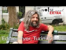 Eddie Myer from Turin Brakes - Brighton based Bassist & Jazz Musician (Interview) - NOISE REEL EXTRA
